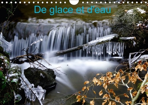 Emprunter DE GLACE ET D EAU CALENDRIER MURAL 2018 DIN A4 HORIZONTAL - PHOTOS DE L EAU CALENDRIER MEN livre