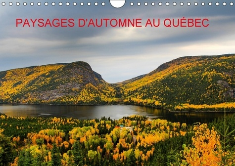 Emprunter PAYSAGES D AUTOMNE AU QUEBEC CALENDRIER MURAL 2018 DIN A4 HO - TOILES DE COULEURS NATURELLES livre