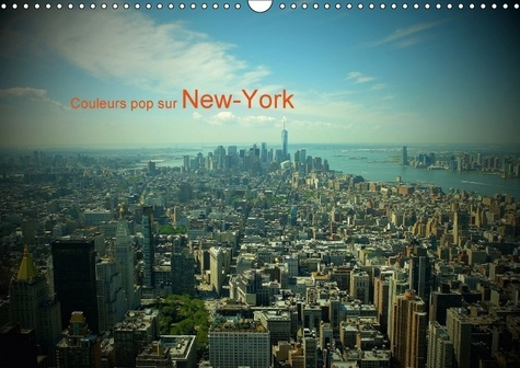 Emprunter COULEURS POP SUR NEW YORK CALENDRIER MURAL 2018 DIN A3 HORIZ - PHOTOS DE NEW YORK GRAPHIQUES livre