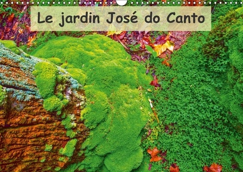 Emprunter LE JARDIN JOSE DO CANTO CALENDRIER MURAL 2018 DIN A3 HORIZON - JARDIN JOSE DO CANTO A FURNAS livre