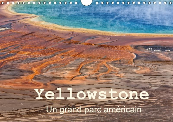 Emprunter YELLOWSTONE UN GRAND PARC AMERICAIN CALENDRIER MURAL 2018 DI - LE PARC NATIONAL DE YELLOWSTON livre