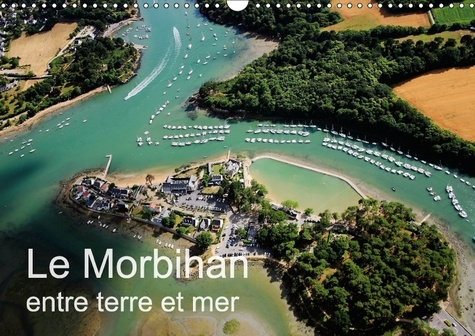 Emprunter LE MORBIHAN ENTRE TERRE ET MER CALENDRIER MURAL 2018 DIN A3 - VUE AERIENNE DU MORBIHAN CALEN livre