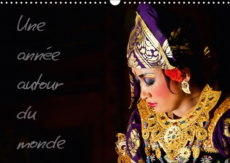Emprunter UNE ANNEE AUTOUR DU MONDE CALENDRIER MURAL 2018 DIN A3 HORIZ - UN VOYAGE PHOTOGRAPHIQUE DE L livre