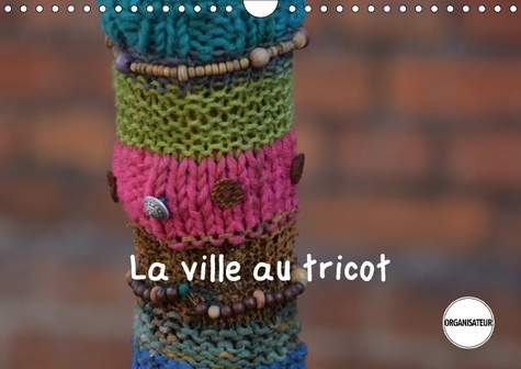 Emprunter LA VILLE AU TRICOT CALENDRIER MURAL 2018 DIN A4 HORIZONTAL - DES VILLES ENCORE PLUS DECOREE livre
