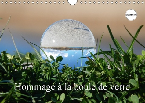 Emprunter HOMMAGE A LA BOULE DE VERRE CALENDRIER MURAL 2018 DIN A4 HOR - LE MONDE EST ROND COMME UNE BO livre