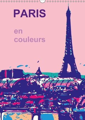 Emprunter PARIS EN COULEURS CALENDRIER MURAL 2018 DIN A3 VERTICAL - LA VILLE DE MA VIE LA VILLE DE livre