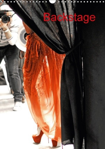 Emprunter BACKSTAGE CALENDRIER MURAL 2018 DIN A3 VERTICAL - COULISSE D UN DEFILE DE MODE C livre
