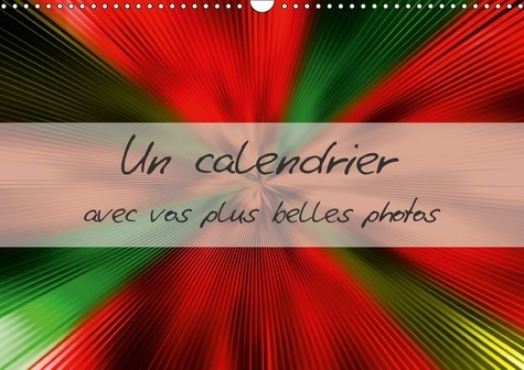 Emprunter UN CALENDRIER AVEC VOS PLUS BELLES PHOTOS CALENDRIER MURAL 2 - UN CALENDRIER TRES COLORE QUE livre