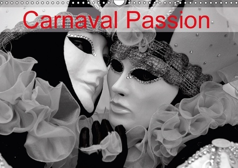 Emprunter CARNAVAL PASSION CALENDRIER MURAL 2018 DIN A3 HORIZONTAL - L ART DE CONJUGUER PASSION TRA livre