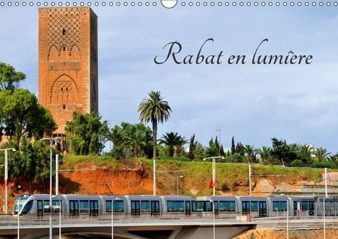 Emprunter RABAT EN LUMIERE CALENDRIER MURAL 2018 DIN A3 HORIZONTAL - LA VILLE DE RABAT AU MAROC CAL livre