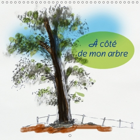 Emprunter A COTE DE MON ARBRE CALENDRIER MURAL 2018 300 300 MM SQUARE - AUPRES DES ARBRES CALENDRIER M livre