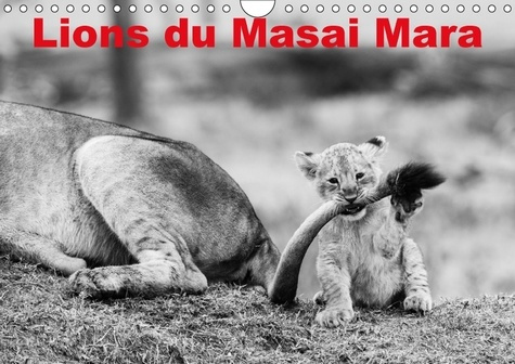 Emprunter LIONS DU MASAI MARA CALENDRIER MURAL 2018 DIN A4 HORIZONTAL - PHOTOS N B DE LIONS LIBRES ET livre