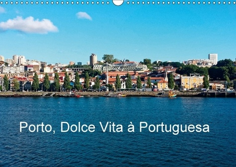 Emprunter PORTO DOLCE VITA A PORTUGUESA CALENDRIER MURAL 2018 DIN A3 H - PORTRAIT INSTAMATIC DE PORTO E livre