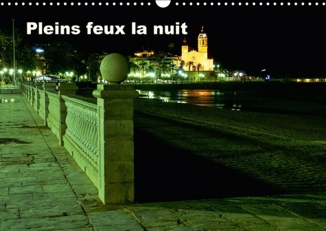 Emprunter PLEINS FEUX LA NUIT CALENDRIER MURAL 2018 DIN A3 HORIZONTAL - LES COULEURS DE LA NUIT S APPR livre