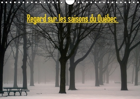 Emprunter REGARD SUR LES SAISONS DU QUEBEC CALENDRIER MURAL 2018 DIN A - PETIT VOYAGE AU FIL DES SAISON livre