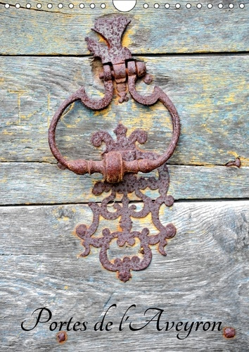 Emprunter PORTES DE L AVEYRON CALENDRIER MURAL 2018 DIN A4 VERTICAL - LES PORTES DES MAISONS AVEYRON livre
