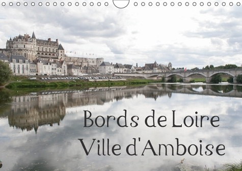 Emprunter BORDS DE LOIRE VILLE D AMBOISE CALENDRIER MURAL 2018 DIN A4 - AMBOISE VILLE DES ROIS DE FRAN livre