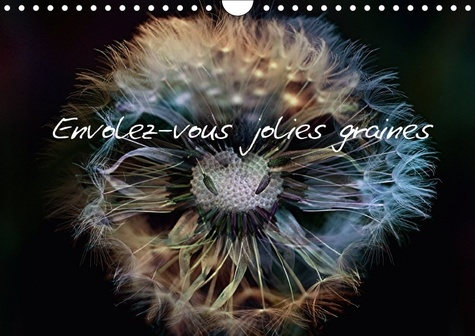 Emprunter ENVOLEZ VOUS JOLIES GRAINES CALENDRIER MURAL 2018 DIN A4 HOR - PHOTOS DE GRAINES DE FLEURS DE livre
