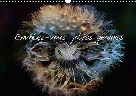 Emprunter ENVOLEZ VOUS JOLIES GRAINES CALENDRIER MURAL 2018 DIN A3 HOR - PHOTOS DE GRAINES DE FLEURS DE livre