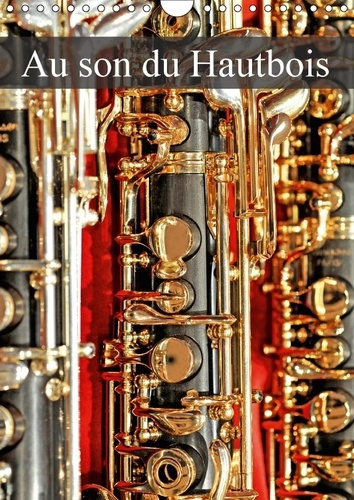 Emprunter AU SON DU HAUTBOIS CALENDRIER MURAL 2018 DIN A4 VERTICAL - MANUFACTURE DE HAUTBOIS CALEND livre