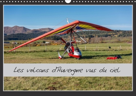 Emprunter LES VOLCANS D AUVERGNE VUS DU CIEL CALENDRIER MURAL 2018 DIN - BALADE AUTOMNALE AU DESSUS DES livre