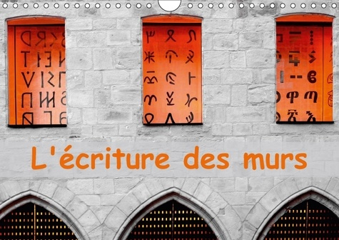 Emprunter L ECRITURE DES MURS CALENDRIER MURAL 2018 DIN A4 HORIZONTAL - PHOTOGRAPHIES D ECRITURES SUR livre