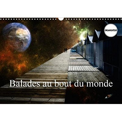 Emprunter BALADES AU BOUT DU MONDE CALENDRIER MURAL 2018 DIN A3 HORIZO - IMAGES INCROYABLES DU BOUT DU livre