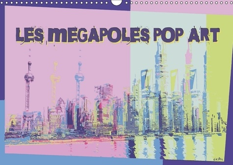Emprunter LES MEGAPOLES POP ART CALENDRIER MURAL 2018 DIN A3 HORIZONTA - SERIE DE 12 CREATIONS ORIGINAL livre