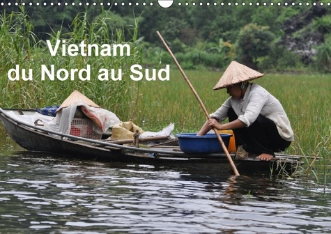 Emprunter VIETNAM DU NORD AU SUD CALENDRIER MURAL 2018 DIN A3 HORIZONT - VOYAGE DU NORD AU SUD DU VIETN livre