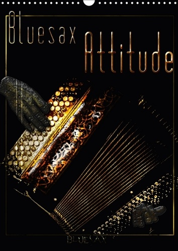 Emprunter BLUESAX ATTITUDE CALENDRIER MURAL 2018 DIN A3 VERTICAL - ILLUSTRATIONS DE L UNIVERS MAG livre