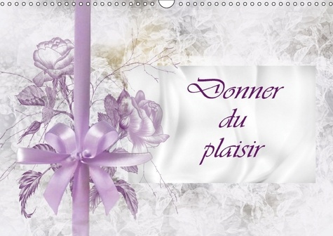 Emprunter DONNER DU PLAISIR CALENDRIER MURAL 2018 DIN A3 HORIZONTAL - CALENDRIER POUR LA CONCEPTION livre