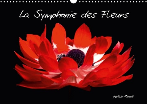 Emprunter LA SYMPHONIE DES FLEURS CALENDRIER MURAL 2018 DIN A3 HORIZON - LA BEAUTE AU NATUREL CALENDRIE livre