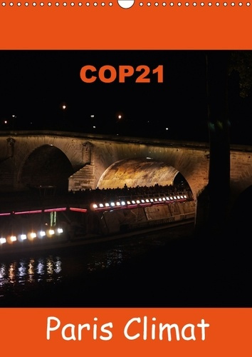 Emprunter COP21 PARIS CLIMAT CALENDRIER MURAL 2018 DIN A3 VERTICAL - POUR LA CONFERENCE INTERNATION livre