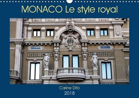 Emprunter MONACO LE STYLE ROYAL CALENDRIER MURAL 2018 DIN A3 HORIZONTA - PHOTOGRAPHIES DE L ARCHITECTUR livre
