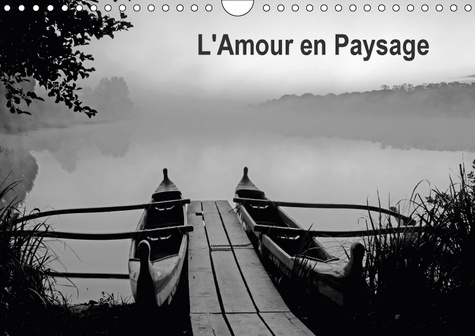 Emprunter L AMOUR EN PAYSAGE CALENDRIER MURAL 2018 DIN A4 HORIZONTAL - CONDENSE EXTRAIT D UN LIVRE D livre