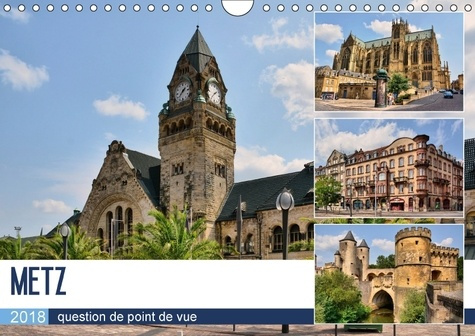 Emprunter METZ QUESTION DE POINT DE VUE CALENDRIER MURAL 2018 DIN A4 H - PROMENADE AU COEUR DE LA CAPIT livre