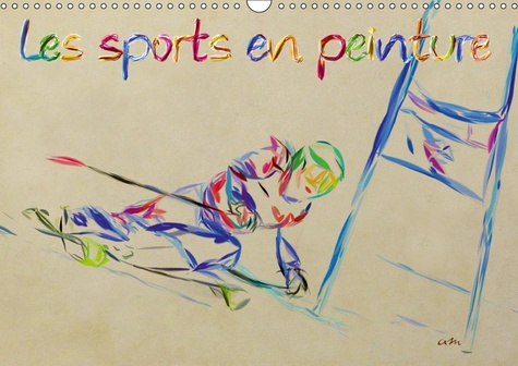 Emprunter LES SPORTS EN PEINTURE (CALENDRIER MURAL 2019 DIN A3 HORIZONTAL) - SERIE DE 12 CREATIONS ORIGINALES livre