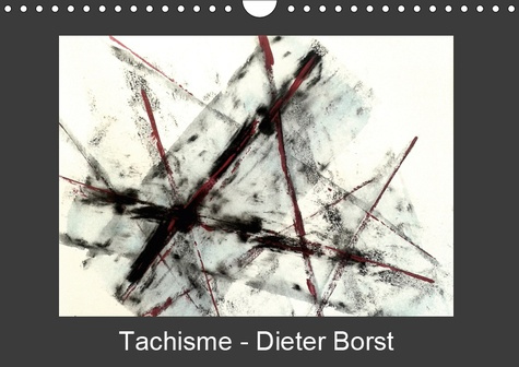 Emprunter TACHISME - DIETER BORST (CALENDRIER MURAL 2019 DIN A4 HORIZONTAL) - ART INFORMEL (CALENDRIER MENSUEL livre