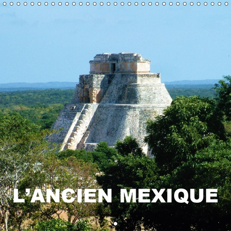 Emprunter L'ANCIEN MEXIQUE (CALENDRIER MURAL 2019 300 * 300 MM SQUARE) - LE MEXIQUE PRECOLOMBIEN - DES SCULPTU livre