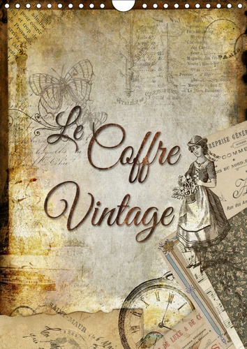 Emprunter LE COFFRE VINTAGE (CALENDRIER MURAL 2019 DIN A4 VERTICAL) - COLLAGES DECORATIFS D ANCIENS OBJETS (CA livre