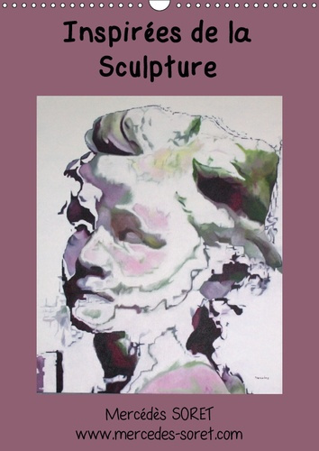 Emprunter INSPIREES DE LA SCULPTURE (CALENDRIER MURAL 2019 DIN A3 VERTICAL) - PEINTURES A L'HUILE DE MERCEDES livre