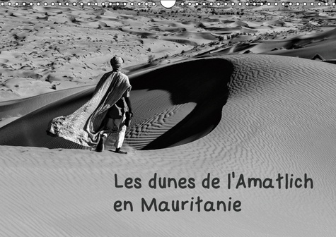 Emprunter LES DUNES DE L'AMATLICH EN MAURITANIE (CALENDRIER MURAL 2019 DIN A3 HORIZONTAL) - L'AMATLICH UN DESE livre