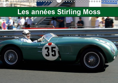 Emprunter LES ANNEES STIRLING MOSS (CALENDRIER MURAL 2019 DIN A3 HORIZONTAL) - LES ANNEES SIR STIRLING MOSS, O livre