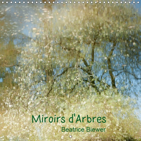 Emprunter MIROIRS D'ARBRES (CALENDRIER MURAL 2019 300 * 300 MM SQUARE) - REFLETS D'ARBRES DANS L'EAU (CALENDRI livre