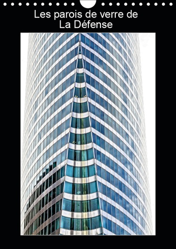 Emprunter LES PAROIS DE VERRE DE LA DEFENSE (CALENDRIER MURAL 2019 DIN A4 VERTICAL) - PHOTOS DES PAROIS VITREE livre