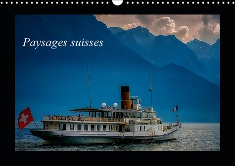 Emprunter PAYSAGES SUISSES (CALENDRIER MURAL 2019 DIN A3 HORIZONTAL) - PAYSAGES DE SUISSE, ENTRE LE LAC LEMAN livre