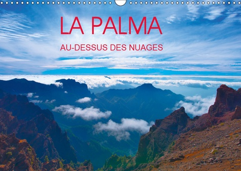 Emprunter LA PALMA AU-DESSUS DES NUAGES (CALENDRIER MURAL 2019 DIN A3 HORIZONTAL) - LE CIEL PANORAMIQUE AU-DES livre