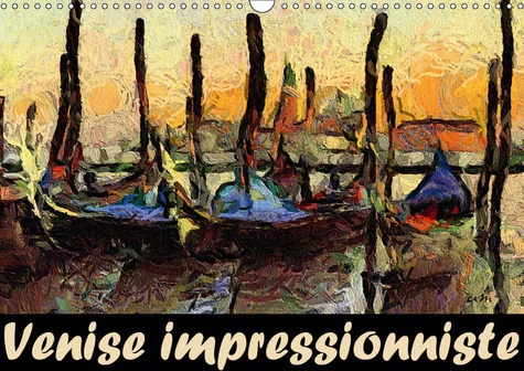 Emprunter VENISE IMPRESSIONNISTE (CALENDRIER MURAL 2019 DIN A3 HORIZONTAL) - DANS CETTE SERIE DE TABLEAUX, J'A livre