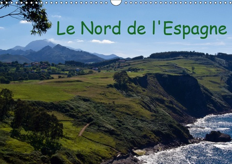 Emprunter LE NORD DE L'ESPAGNE (CALENDRIER MURAL 2019 DIN A3 HORIZONTAL) - MES IMPRESSIONS DE LA GALICIE, DES livre