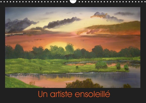 Emprunter UN ARTISTE ENSOLEILLE (CALENDRIER MURAL 2019 DIN A3 HORIZONTAL) - CALENDRIER DE MES CREATIONS ARTIST livre